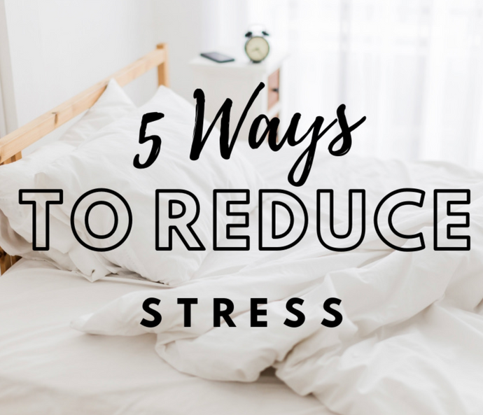 Top 5 Ways To Reduce Stress
